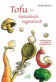 Tofu - fantastisch vegetarisch (eBook, PDF)