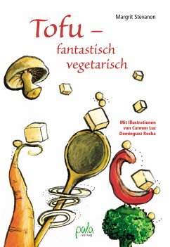 Tofu - fantastisch vegetarisch (eBook, PDF) - Stevanon, Margrit