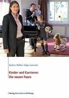 Kinder und Karrieren: Die neuen Paare (eBook, ePUB) - Walther, Kathrin; Lukoschat, Helga