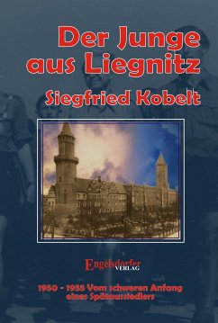 Die Liegnitz-Trilogie – 3. Der Junge aus Liegnitz (eBook, ePUB) - Kobelt, Siegfried