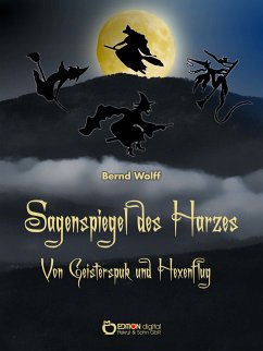 Sagenspiegel des Harzes (eBook, PDF) - Wolff, Bernd