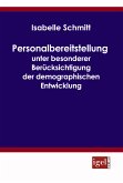 Personalbereitstellung unter besonderer Berücksichtigung der demographischen Entwicklung (eBook, PDF)