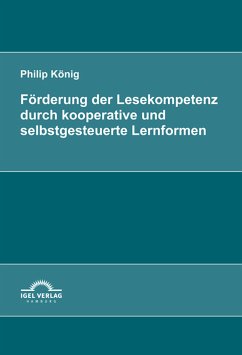 Förderung der Lesekompetenz durch kooperative und selbstgesteuerte Lernformen (eBook, PDF) - König, Philip
