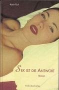 Sex ist die Antwort (eBook, ePUB) - Rick, Karin