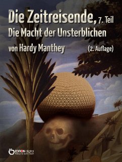 Die Zeitreisende, Teil 7 (eBook, PDF) - Manthey, Hardy