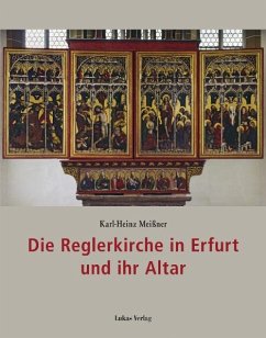 Die Reglerkirche in Erfurt und ihr Altar (eBook, PDF) - Meißner, Karl-Heinz