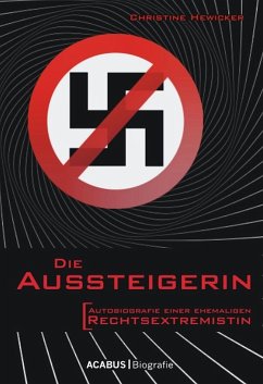 Die Aussteigerin. Autobiografie einer ehemaligen Rechtsextremistin (eBook, PDF) - Hewicker, Christine