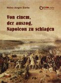 Von einem, der auszog, Napoleon zu schlagen (eBook, ePUB)
