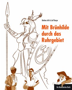 Mit Brünhilde durch das Ruhrgebiet (eBook, ePUB) - Arlt, Bettina; Leif, Karpe