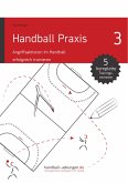 Handball Praxis 3 - Angriffsaktionen im Handball erfolgreich trainieren (eBook, ePUB)