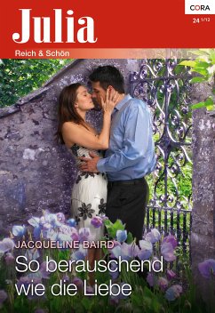 So berauschend wie die Liebe (eBook, ePUB) - Baird, Jacqueline