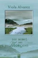 Die Nebel des Morgens (eBook, ePUB) - Alvarez, Viola