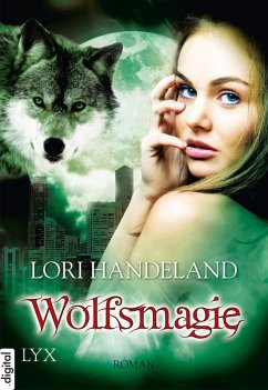 Wolfsmagie / Geschöpfe der Nacht Bd.10 (eBook, ePUB) - Handeland, Lori
