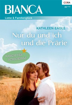 Nur du und ich und die Prärie (eBook, ePUB) - Eagle, Kathleen