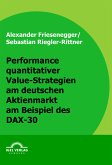 Performance quantitativer Value-Strategien am deutschen Aktienmarkt am Beispiel des DAX-30 (eBook, PDF)