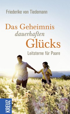 Das Geheimnis dauerhaften Glücks (eBook, ePUB) - Tiedemann, Friederike von