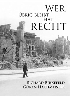 Wer übrig bleibt hat recht (eBook, ePUB) - Birkefeld, Richard; Hachmeister, Göran
