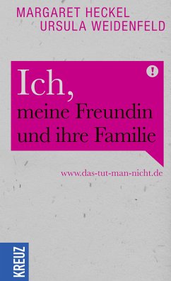 Ich, meine Freundin und ihre Familie (eBook, ePUB) - Weidenfeld, Ursula; Heckel, Margaret