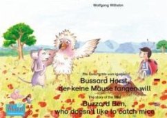 Die Geschichte vom kleinen Bussard Horst, der keine Mäuse fangen will. Deutsch-Englisch. / The story of the little Buzzard Ben, who doesn't like to catch mice. German-English. (eBook, ePUB) - Wilhelm, Wolfgang
