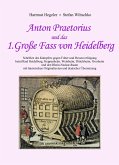Anton Praetorius und das 1. Große Fass von Heidelberg (eBook, PDF)