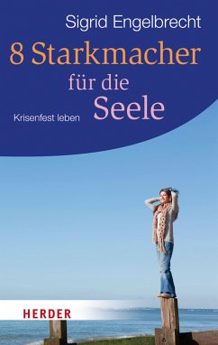 8 Starkmacher für die Seele (eBook, ePUB) - Engelbrecht, Sigrid