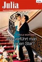 Wie verführt man einen Star? (eBook, ePUB) - Mortimer, Carole