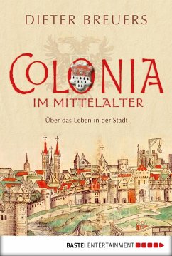 Colonia im Mittelalter (eBook, ePUB) - Breuers, Dieter