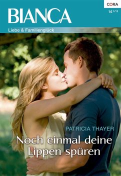 Noch einmal deine Lippen spüren (eBook, ePUB) - Thayer, Patricia
