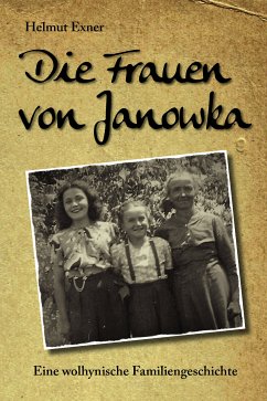 Die Frauen von Janowka (eBook, ePUB) - Exner, Helmut