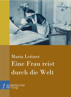 Eine Frau reist durch die Welt (eBook, ePUB) - Leitner, Maria