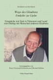 Reinhard von Kirchbach: Wege des Glaubens. Umkehr zur Liebe (eBook, PDF)