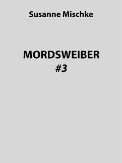 Mordsweiber No.3 (eBook, ePUB) - Mischke, Susanne