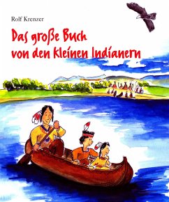 Das große Buch von den kleinen Indianern (eBook, PDF) - Krenzer, Rolf
