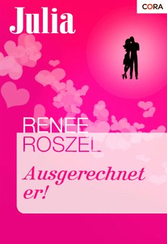 Ausgerechnet er! (eBook, ePUB) - Roszel, Renee
