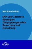 SAP User Interface Strategien: zielgruppengerechte Bewertung und Einordnung (eBook, PDF)