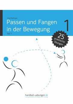 Passen und Fangen in der Bewegung Teil 1 (eBook, ePUB) - Madinger, Jörg