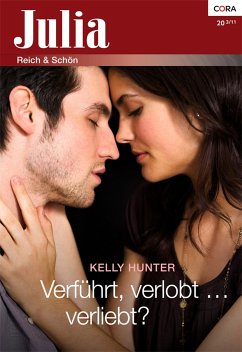 Verführt, verlobt verliebt? (eBook, ePUB) - Hunter, Kelly