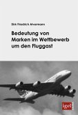 Bedeutung von Marken im Wettbewerb um den Fluggast (eBook, PDF)