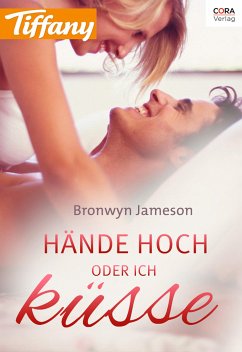 Hände hoch - oder ich küsse! (eBook, ePUB) - Jameson, Bronwyn