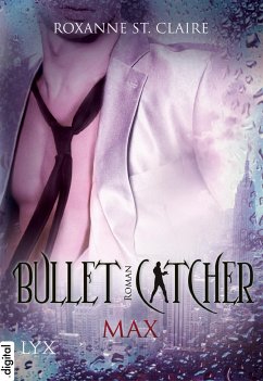 Max / Bullet Catcher Bd.2 (eBook, ePUB) - Claire, Roxanne St.