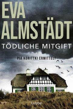 Tödliche Mitgift / Pia Korittki Bd.5 (eBook, ePUB) - Almstädt, Eva