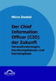Der Chief Information Officer (CIO) der Zukunft (eBook, PDF)