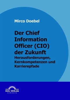 Der Chief Information Officer (CIO) der Zukunft (eBook, PDF) - Doebel, Mirco