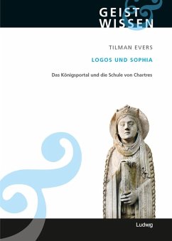Logos und Sophia. Das Königsportal und die Schule von Chartres (eBook, ePUB) - Evers, Tilman