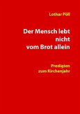 Der Mensch lebt nicht vom Brot allein (eBook, PDF)