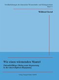 Wie einen wärmenden Mantel (eBook, PDF) Wie einen wärmenden Mantel (eBook, PDF)