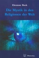 Die Mystik in den Religionen der Welt (eBook, PDF) - Bock, Eleonore