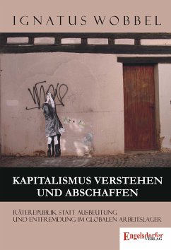 Kapitalismus verstehen und abschaffen (eBook, ePUB) - Wobbel, Ignatus