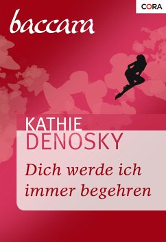 Dich werde ich immer begehren (eBook, ePUB) - DeNosky, Kathie