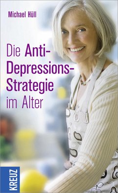 Die Anti-Depressions-Strategie im Alter (eBook, ePUB) - Hüll, Michael